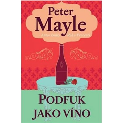 Podfuk jako víno, 1. vydání - Peter Mayle