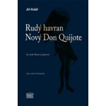 Rudý havran - Nový Don Quijote - Kolář Jiří – Hledejceny.cz