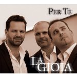 La Gioia - Per Te CD – Hledejceny.cz