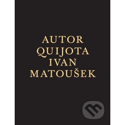 Autor Quijota - Ivan Matoušek – Hledejceny.cz