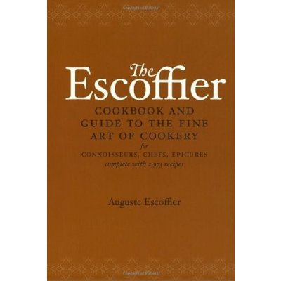 The Escoffier Cookbook - A. Escoffier, A. Escoffier