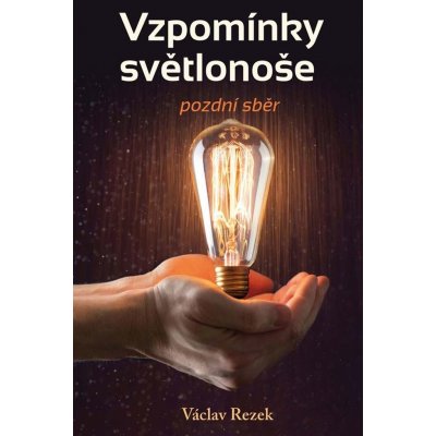 Vzpomínky světlonoše - Václav Rezek – Zbozi.Blesk.cz
