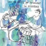 Le Systeme - Can We Still Be Friends CD – Hledejceny.cz