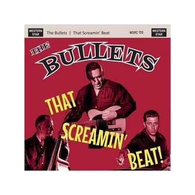 The Bullets - That Screamin' Beat CD