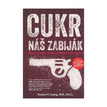 Cukr náš zabiják Robert H., M.D., MSL Lustig