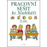 Pracovní seš.ke Slabikář.2.díl Staudková a kolektiv, H.; Kolektiv autorů, – Hledejceny.cz