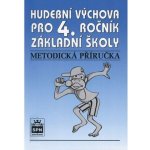 Hudební výchova pro 4. ročník základní školy Metodická příručka - Marie Lišková – Hledejceny.cz