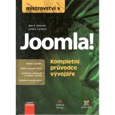 Mistrovství v Joomla! Kompletní průvodce vývojáře - Mark Dexter, Louis Landry – Hledejceny.cz