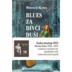 Blues za dívčí duši -- Básně 1970-1975 Kubes Miroslav – Hledejceny.cz