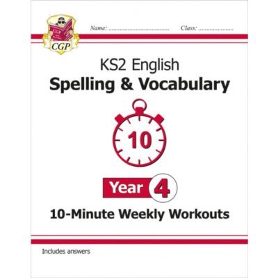 "KS2 English 10-Minute Weekly Workouts: Spelling & Vocabulary - Year 4" - "" ("Books CGP")(Paperback / softback) – Sleviste.cz