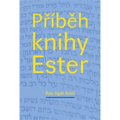 Příběhhy Ester - Rav Jigal Ariel