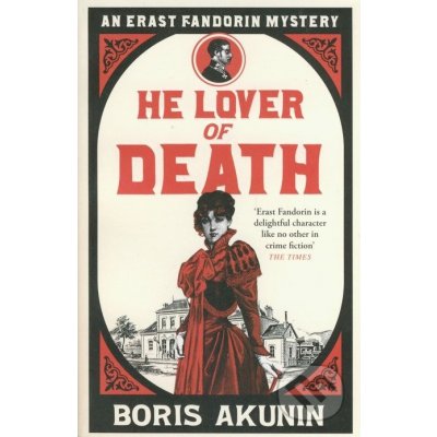 HE LOVER OF DEATH: AN ERAST FANDORIN MYSTERY - AKUNIN, B. – Hledejceny.cz