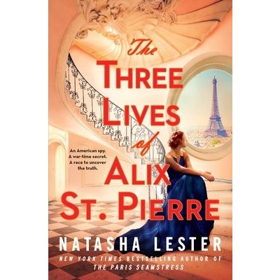 The Three Lives of Alix St. Pierre Lester NatashaPevná vazba – Zbozi.Blesk.cz