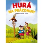 Šulc Petr: Hurá na prázdniny - Opakování 4. třídyha – Hledejceny.cz