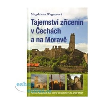 Tajemství zřícenin v Čechách a na Moravě kniha obsahuje dvě volné vstupenky na hrad Okoř