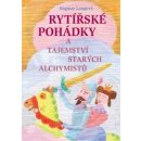 Rytířské pohádky a tajemství starých alchymistů