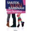 Smutek sluší bárbínám - Klára Škorpilová