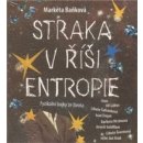 Straka v říši Entropie - Fyzikální bajky ze života - Markéta Baňková