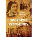 Opožděné vzpomínky - Životopis, který se nevešel na jednu stránku, 4. vydání - Evelina Merová