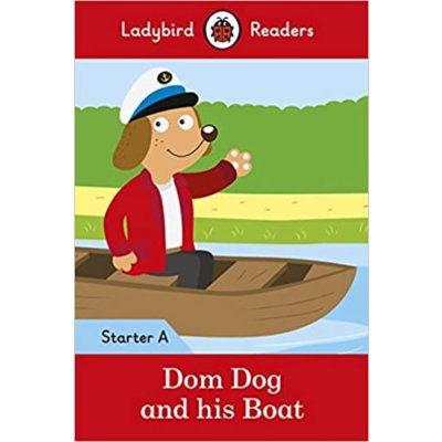 Dom Dog and his Boat - Ladybird Readers Starter Level A – Zboží Mobilmania