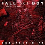 Fall Out Boy - Believers Never Die – Hledejceny.cz