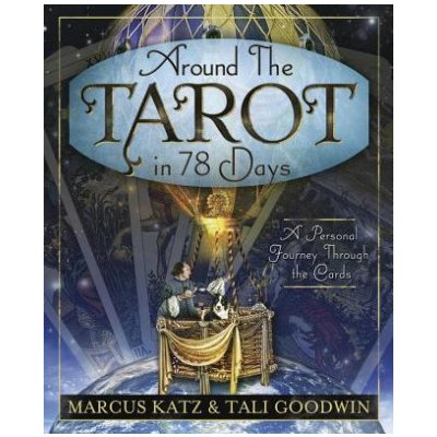 Around the Tarot in 78 Days T. Goodwin, M. Katz