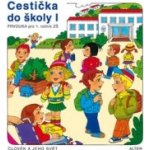 CESTIČKA DO ŠKOLY I, PRVOUKA PRO 1. ROČNÍK ZŠ - Hana Rezutková; Vlasta Švejdová – Hledejceny.cz