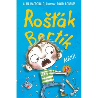 Rošťák Bertík - Auuu! - Alan MacDonald – Hledejceny.cz