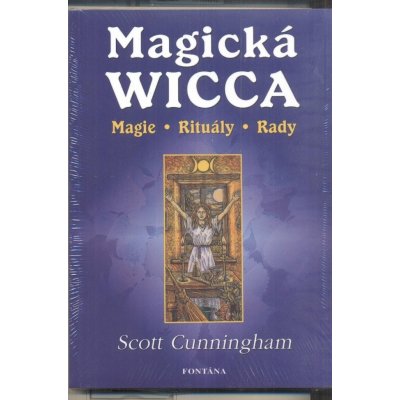 Cunningham Scott: MAGICKÁ WICCA – Hledejceny.cz