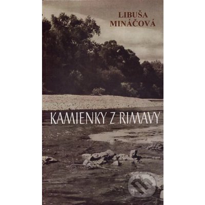 Kamienky z Rimavy - Libuša Mináčová – Hledejceny.cz