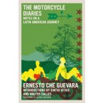 The Motorcycle Diaries: Notes on a Latin American Journey Guevara Ernesto ChePaperback – Hledejceny.cz