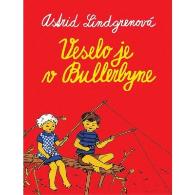 Veselo je v Bullerbyne - Astrid Lindgren – Hledejceny.cz