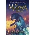 The Portal Keeper: The Misewa Saga, Book Four Robertson David A.Pevná vazba