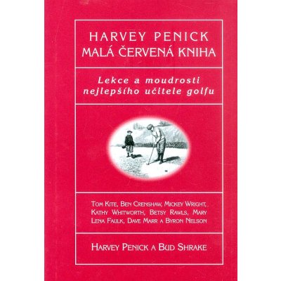 Malá červená kniha - Lekce a moudrosti nejepšího učitele golfu - Penick Harvey – Zbozi.Blesk.cz