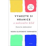 Vymezte si hranice a nalezněte klid - Cesta ke zdokonalení - Nedra Glover Tawwab – Hledejceny.cz