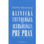 Klinická imunológia a alergológia pre prax - Štefan Nyulassy – Hledejceny.cz