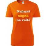 Oranžové dámské tričko Nejlepší ségra na světě dárky pro ségry – Hledejceny.cz