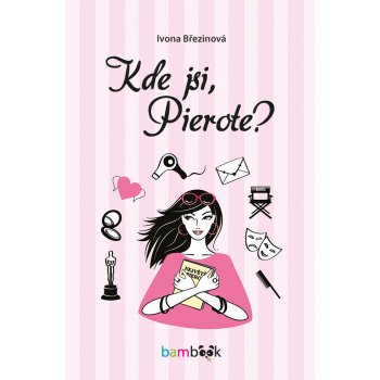 Březinová, Ivona - Kde jsi, Pierote?