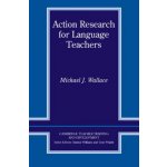 Action Research for Language Teachers Wallace Michael J.Paperback – Hledejceny.cz