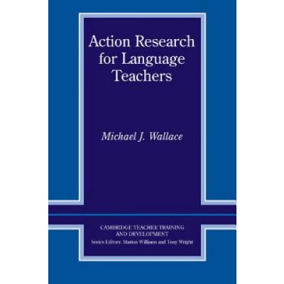 Action Research for Language Teachers Wallace Michael J.Paperback – Hledejceny.cz