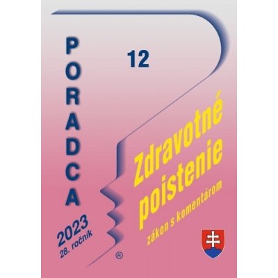 Poradca č. 12 / 2023 - Zákon o zdravotnom poistení s komentárom - Poradca s.r.o. – Zbozi.Blesk.cz