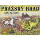 Pražský hrad a jeho tajemství - Kol.