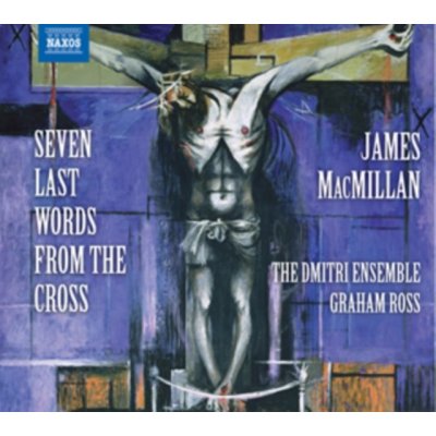 J. MacMillan - Macmillan - Seven Last Words From The Cross CD – Hledejceny.cz