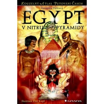 Egypt V nitru pyramidy Válková Veronika