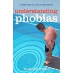 Understanding Phobias - K. Wright – Hledejceny.cz