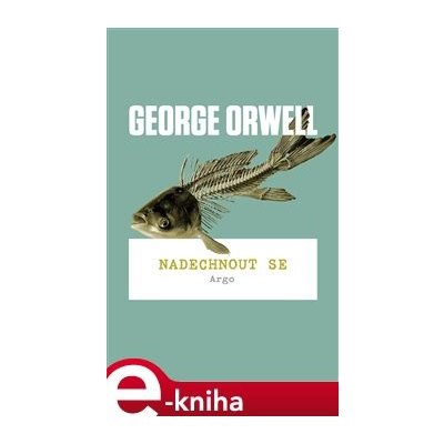 Nadechnout se - George Orwell – Hledejceny.cz