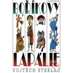 Boříkovy lapálie, 5. vydání - Vojtěch Steklač – Hledejceny.cz