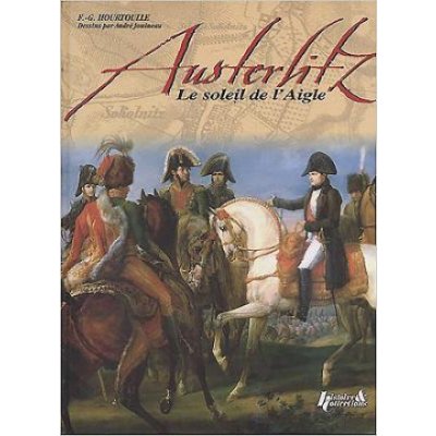 Austerlitz: Le Soleil de LAigle