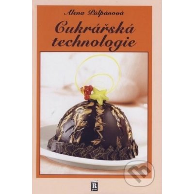 Cukrářská technologie 2. vydání – Zbozi.Blesk.cz