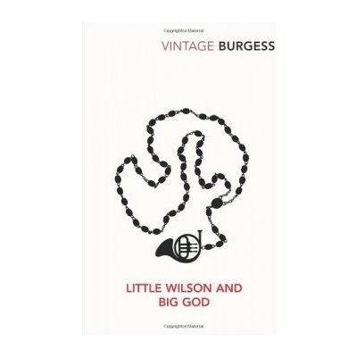 Little Wilson and Big God - A. Burgess